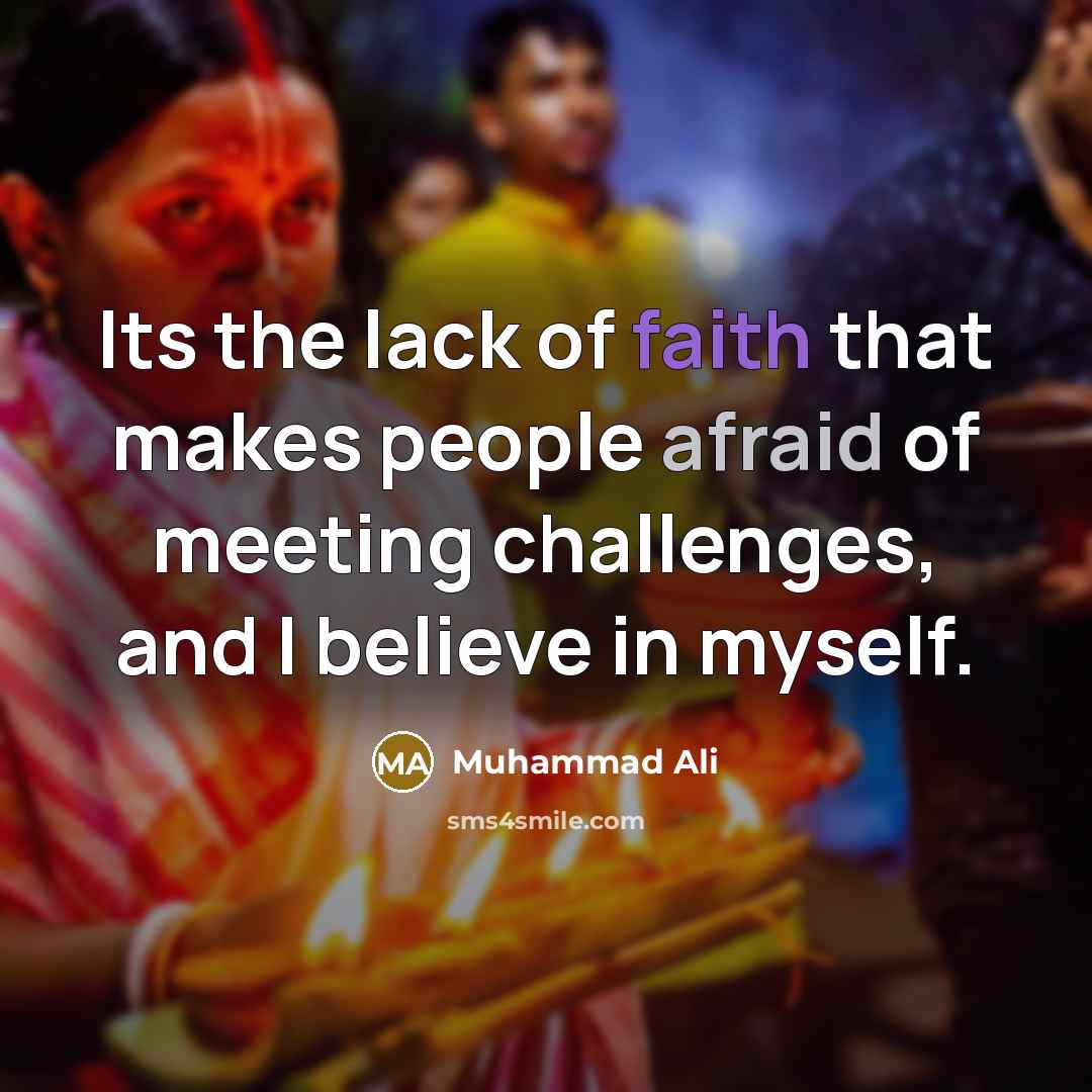 “Its the lack of faith that makes people afraid of…” quote by Muhammad Ali