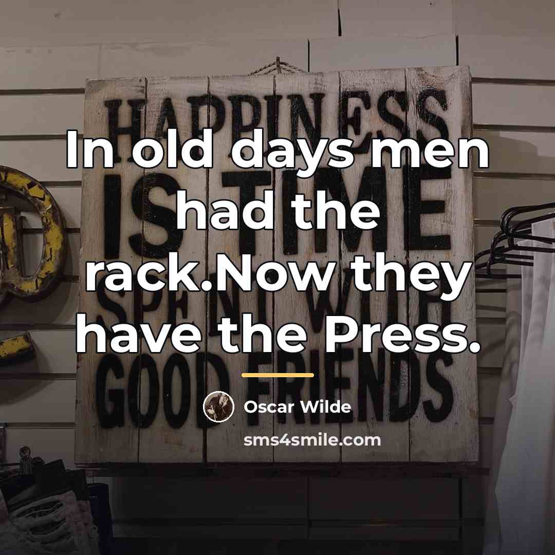 “In old days men had the rack.Now they have the…” quote by Oscar Wilde