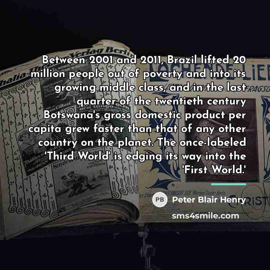 “Between 2001 and 2011, Brazil lifted 20 million people out…” quote by Peter Blair Henry