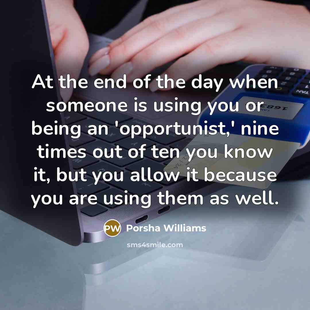 “At the end of the day when someone is using…” quote by Porsha Williams