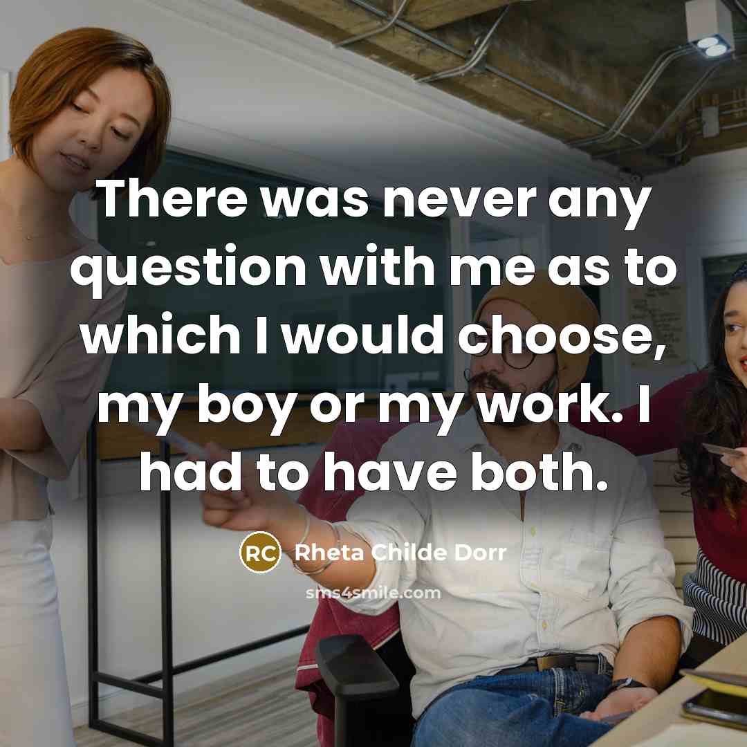 “There was never any question with me as to which…” quote by Rheta Childe Dorr