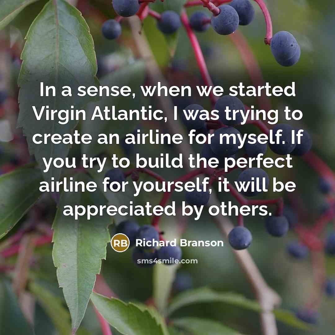 “In a sense, when we started Virgin Atlantic, I was…” quote by Richard Branson