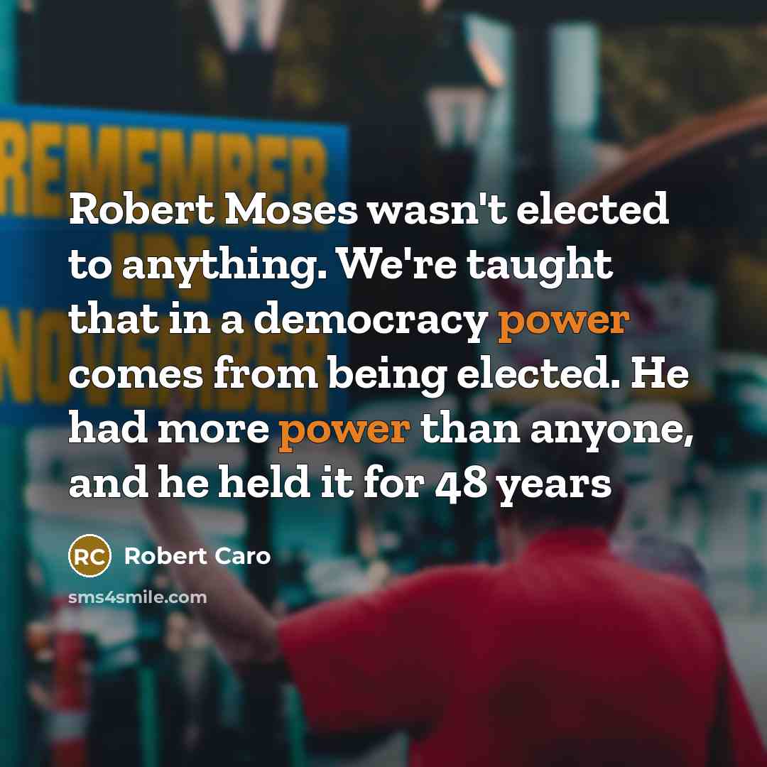 “Robert Moses wasn't elected to anything. We're taught that in…” quote by Robert Caro