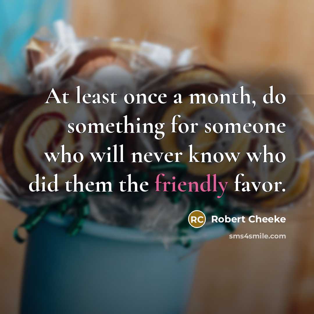 “At least once a month, do something for someone who…” quote by Robert Cheeke
