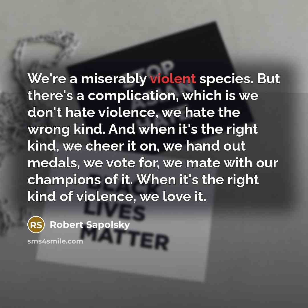 “We're a miserably violent species. But there's a complication, which…” quote by Robert Sapolsky