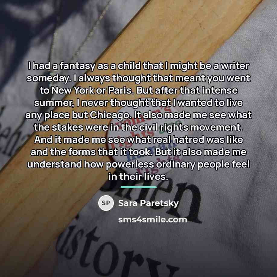 “I had a fantasy as a child that I might…” quote by Sara Paretsky