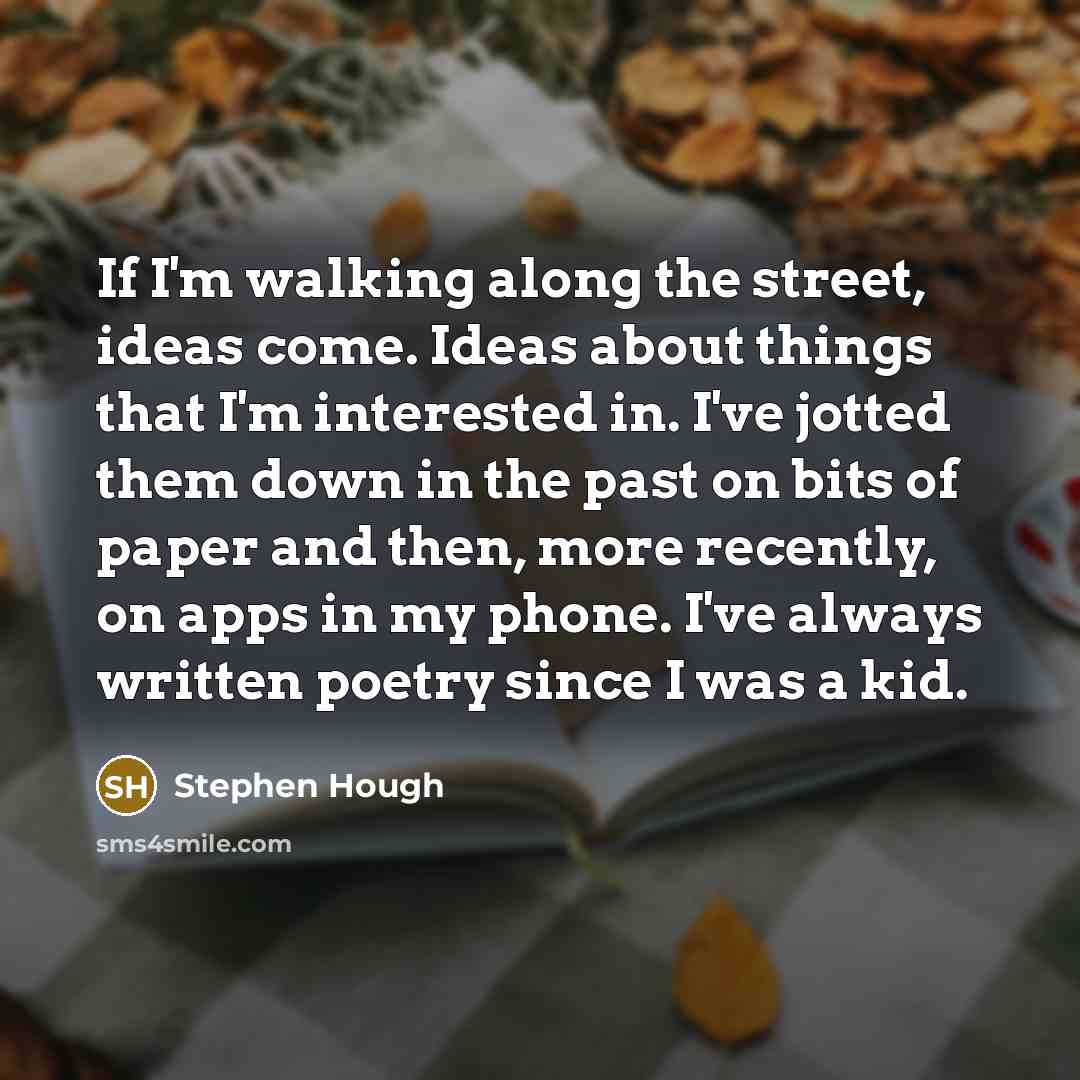 “If I'm walking along the street, ideas come. Ideas about…” quote by Stephen Hough