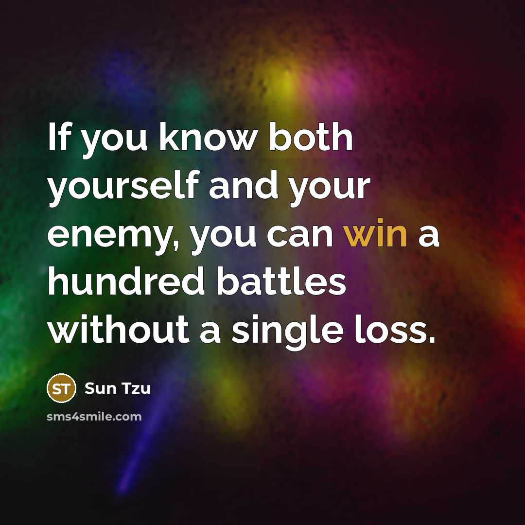 “If you know both yourself and your enemy, you can…” quote by Sun Tzu