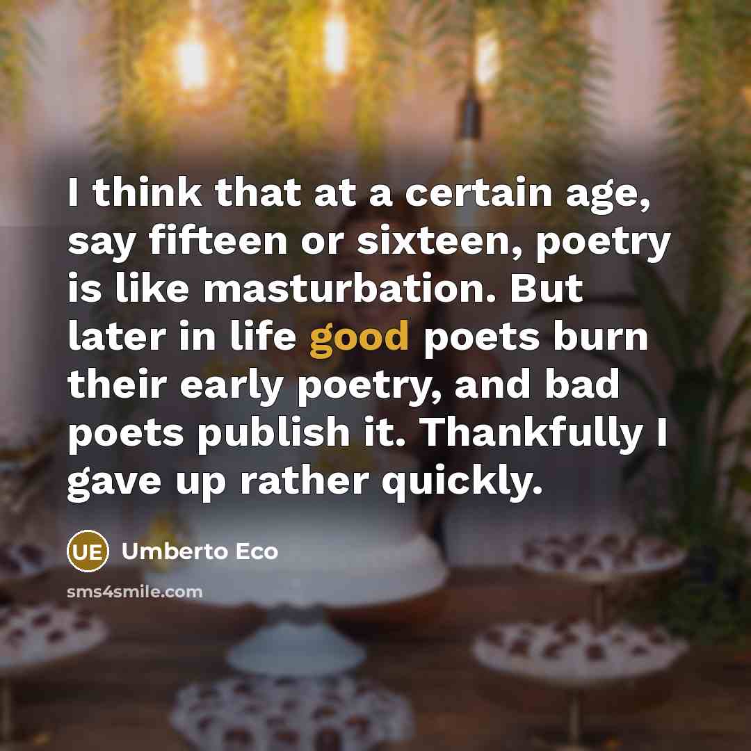 “I think that at a certain age, say fifteen or…” quote by Umberto Eco