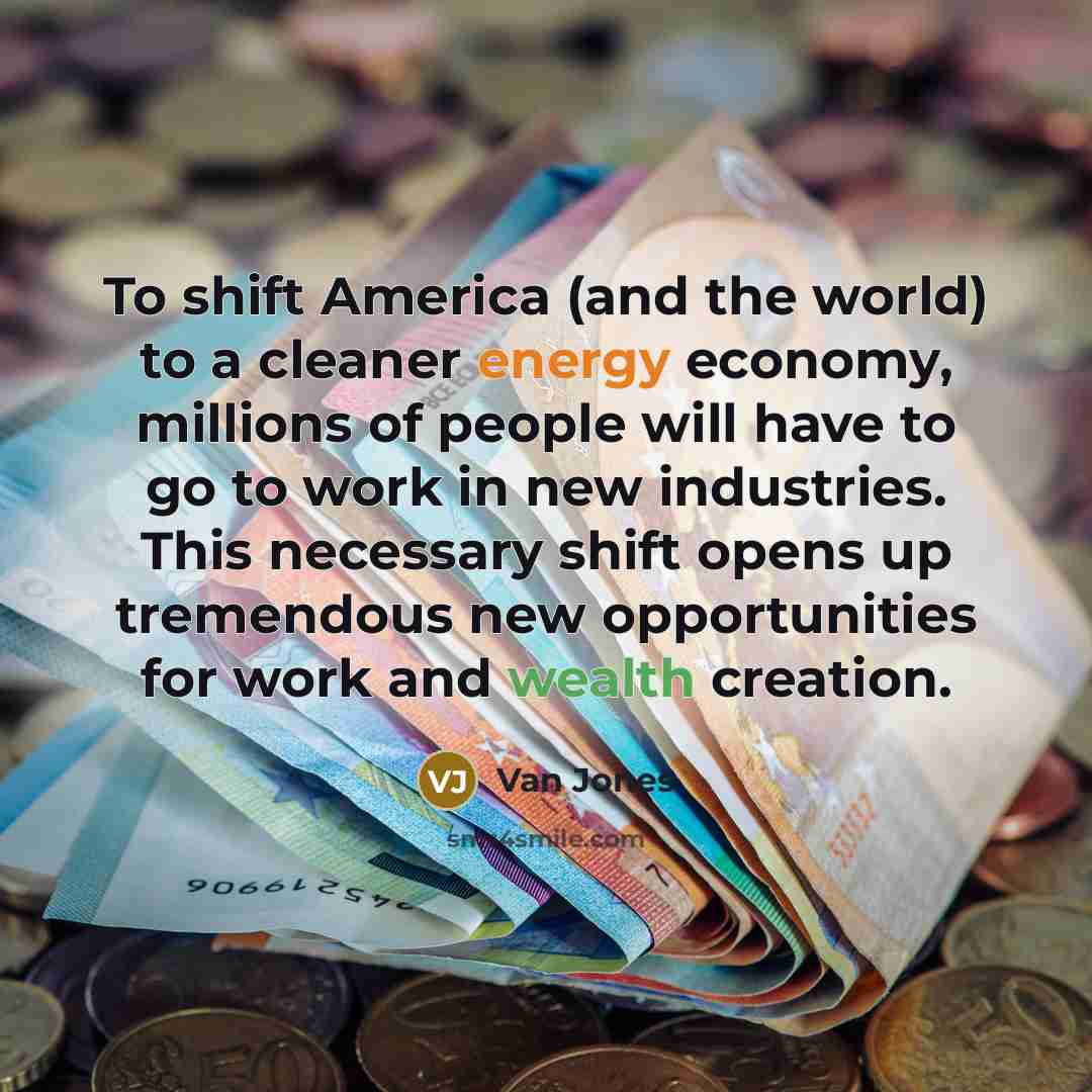 “To shift America (and the world) to a cleaner energy…” quote by Van Jones