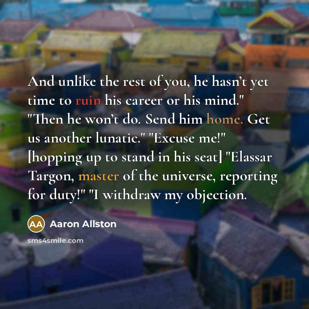 “And unlike the rest of you, he hasn’t yet time…” quote by Aaron Allston