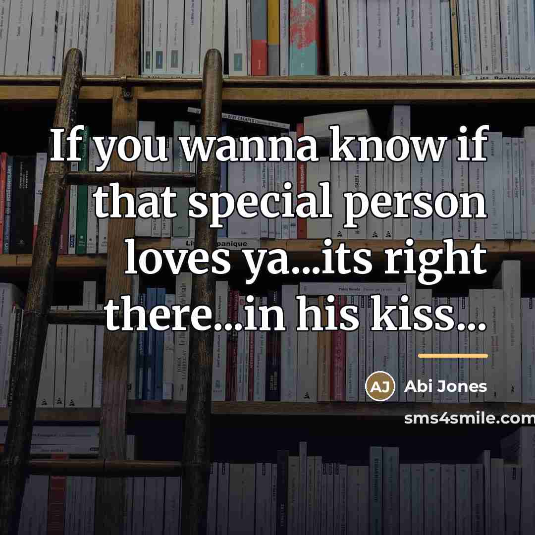 “If you wanna know if that special person loves ya...its…” quote by Abi Jones