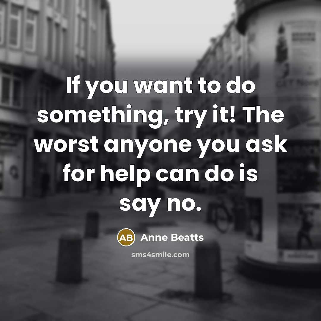 “If you want to do something, try it! The worst…” quote by Anne Beatts