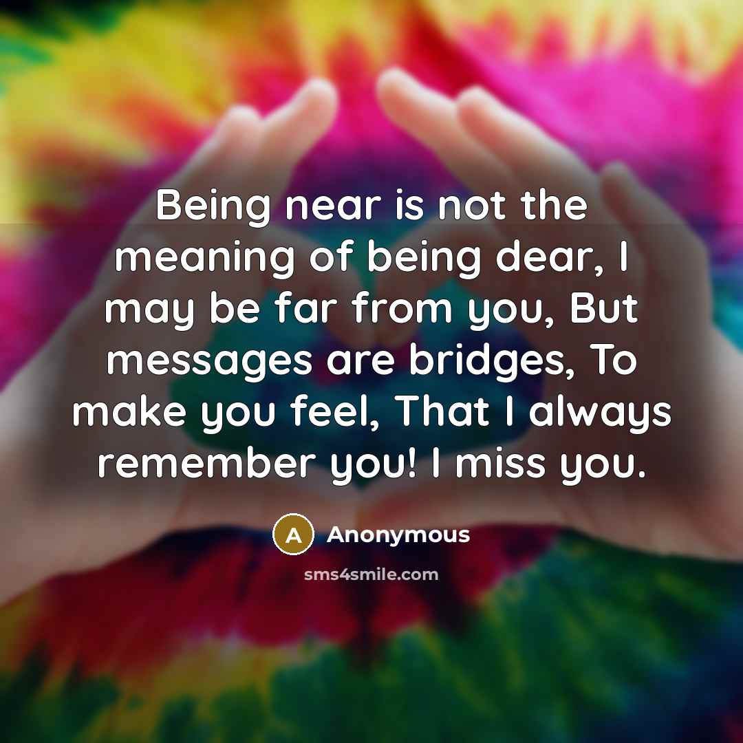 “Being near is not the meaning of being dear, I…” quote by Anonymous