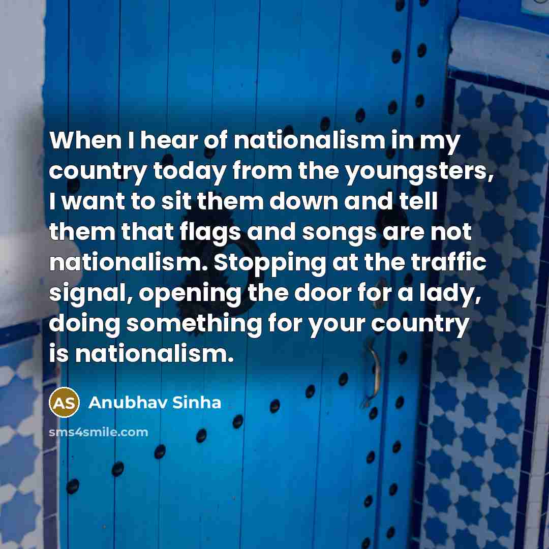 “When I hear of nationalism in my country today from…” quote by Anubhav Sinha