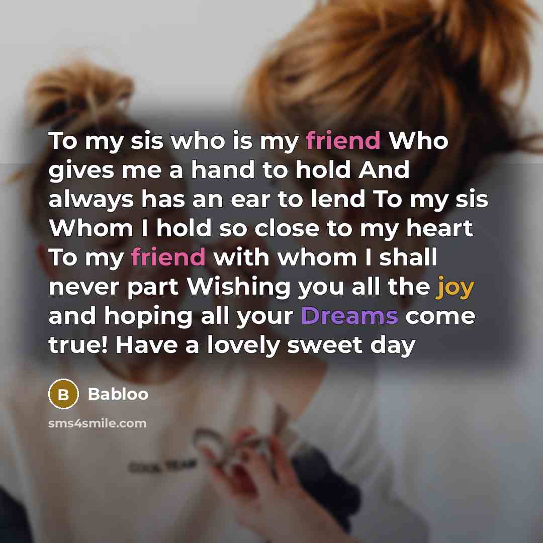 “To my sis who is my friend Who gives me…” quote by Babloo