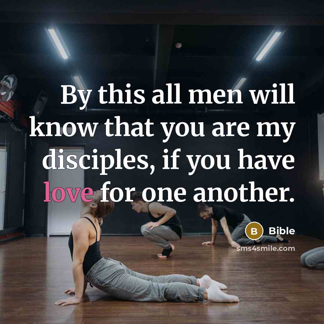“By this all men will know that you are my…” quote by Bible