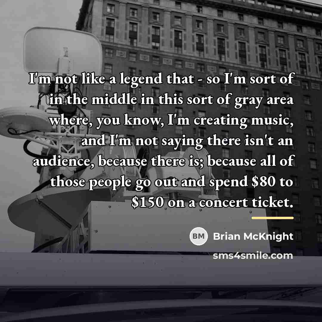 “I'm not like a legend that - so I'm sort…” quote by Brian McKnight