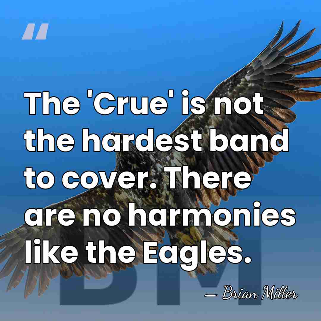 The 'Crue' is not the hardest band to cover. There are no&hellip; - Brian Miller