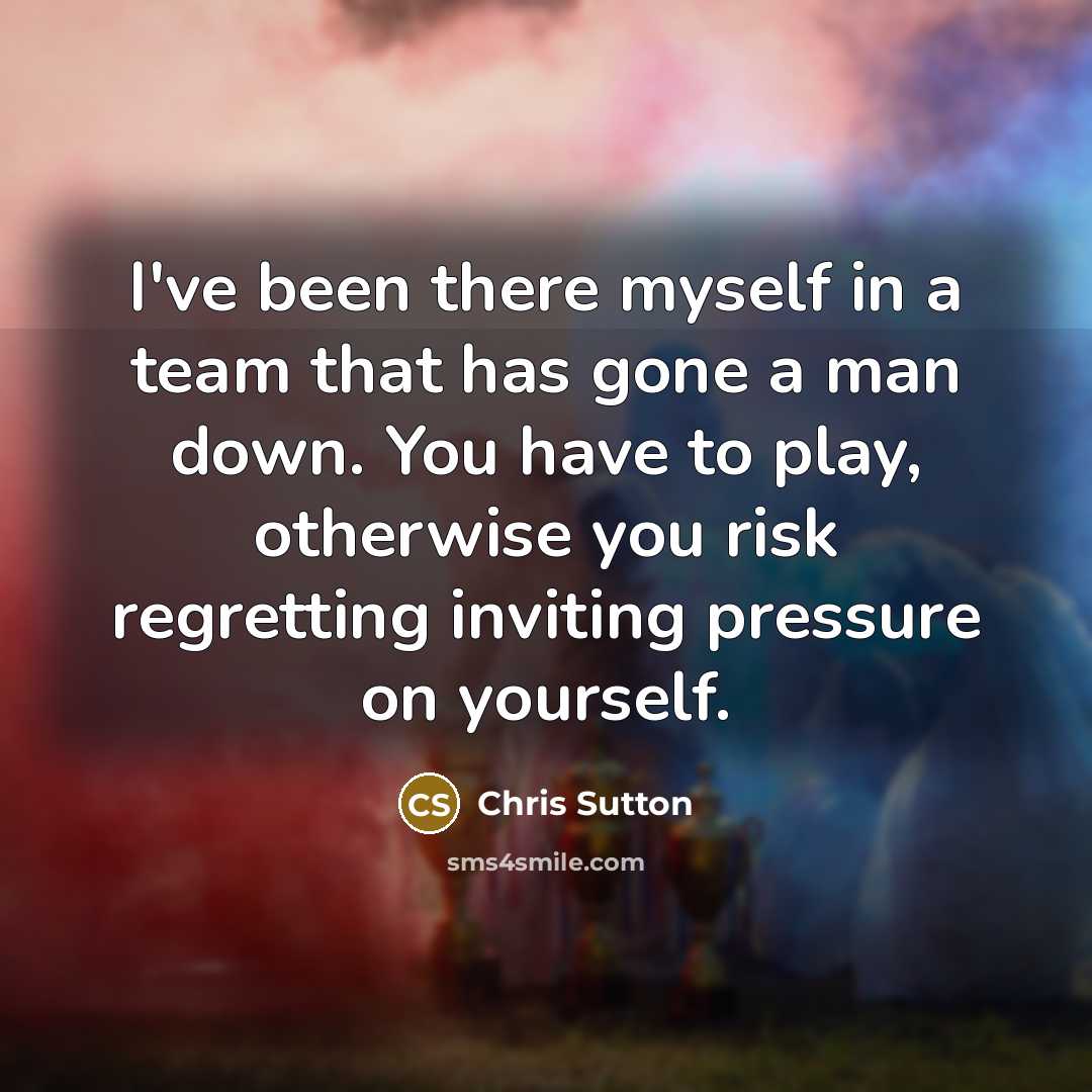 “I've been there myself in a team that has gone…” quote by Chris Sutton