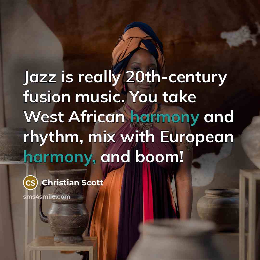 “Jazz is really 20th-century fusion music. You take West African…” quote by Christian Scott