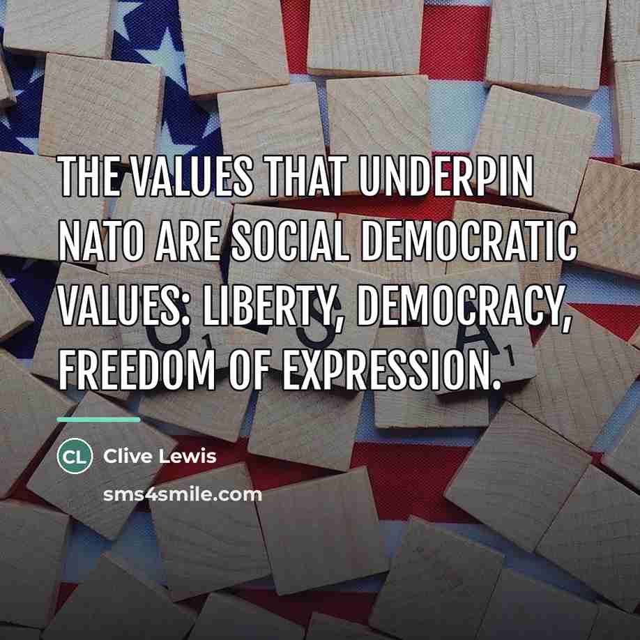 “The values that underpin Nato are social democratic values: liberty,…” quote by Clive Lewis