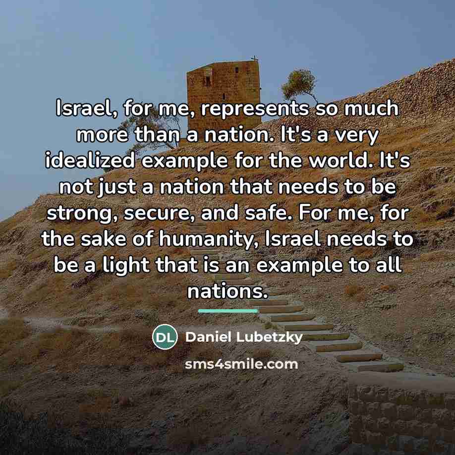 “Israel, for me, represents so much more than a nation.…” quote by Daniel Lubetzky