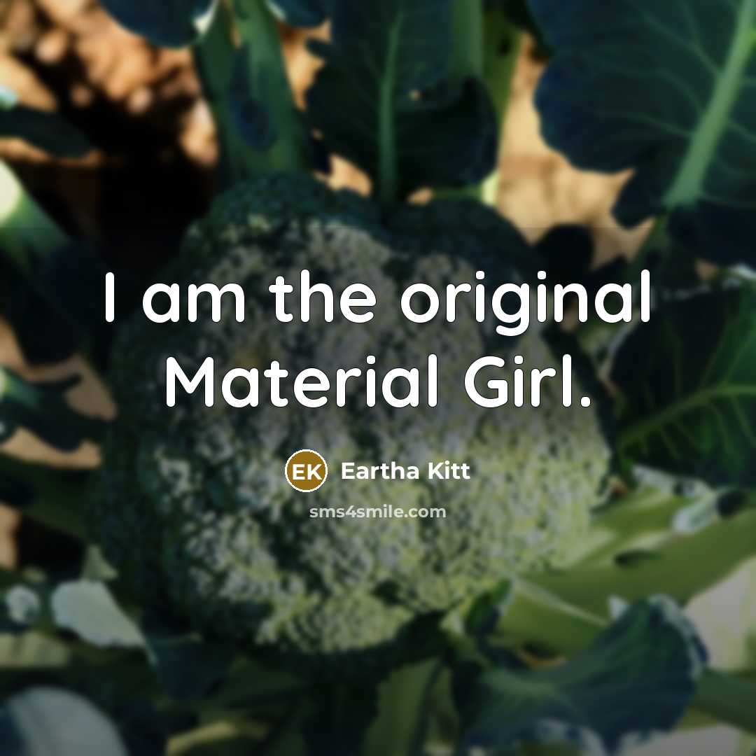 “I am the original Material Girl.…” quote by Eartha Kitt