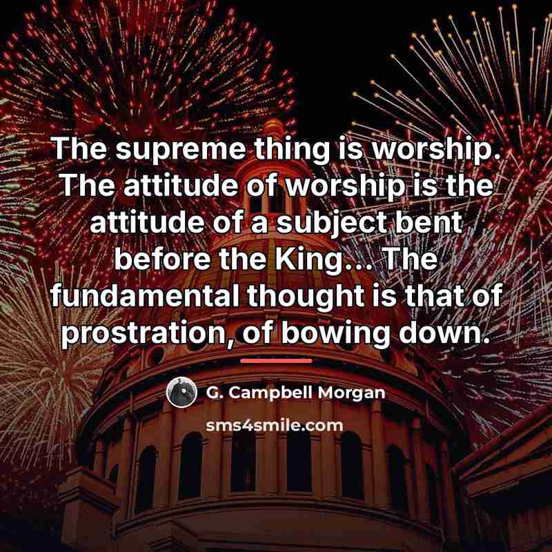 “The supreme thing is worship. The attitude of worship is…” quote by G. Campbell Morgan