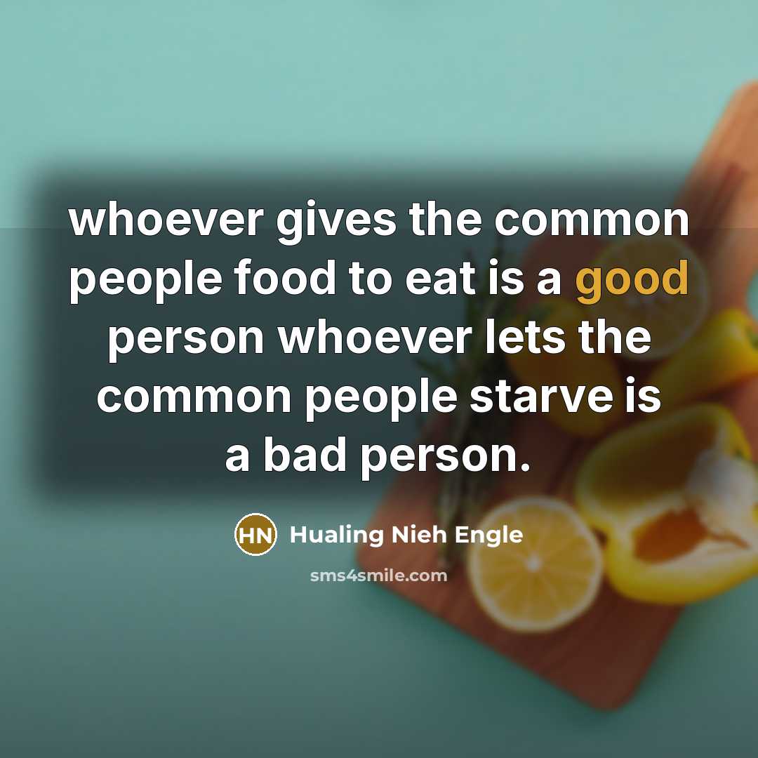 “whoever gives the common people food to eat is a…” quote by Hualing Nieh Engle