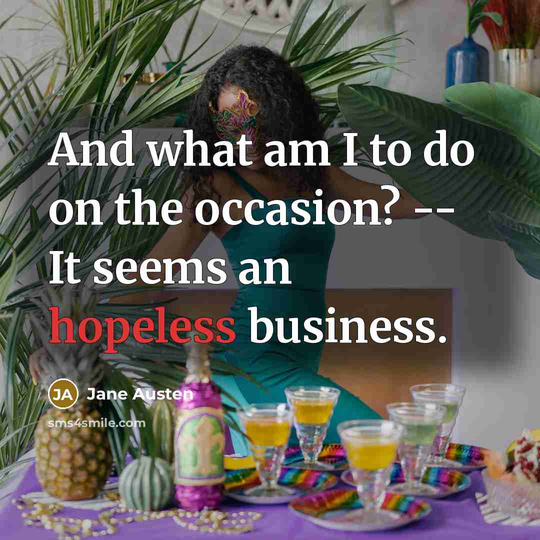 “And what am I to do on the occasion? --…” quote by Jane Austen