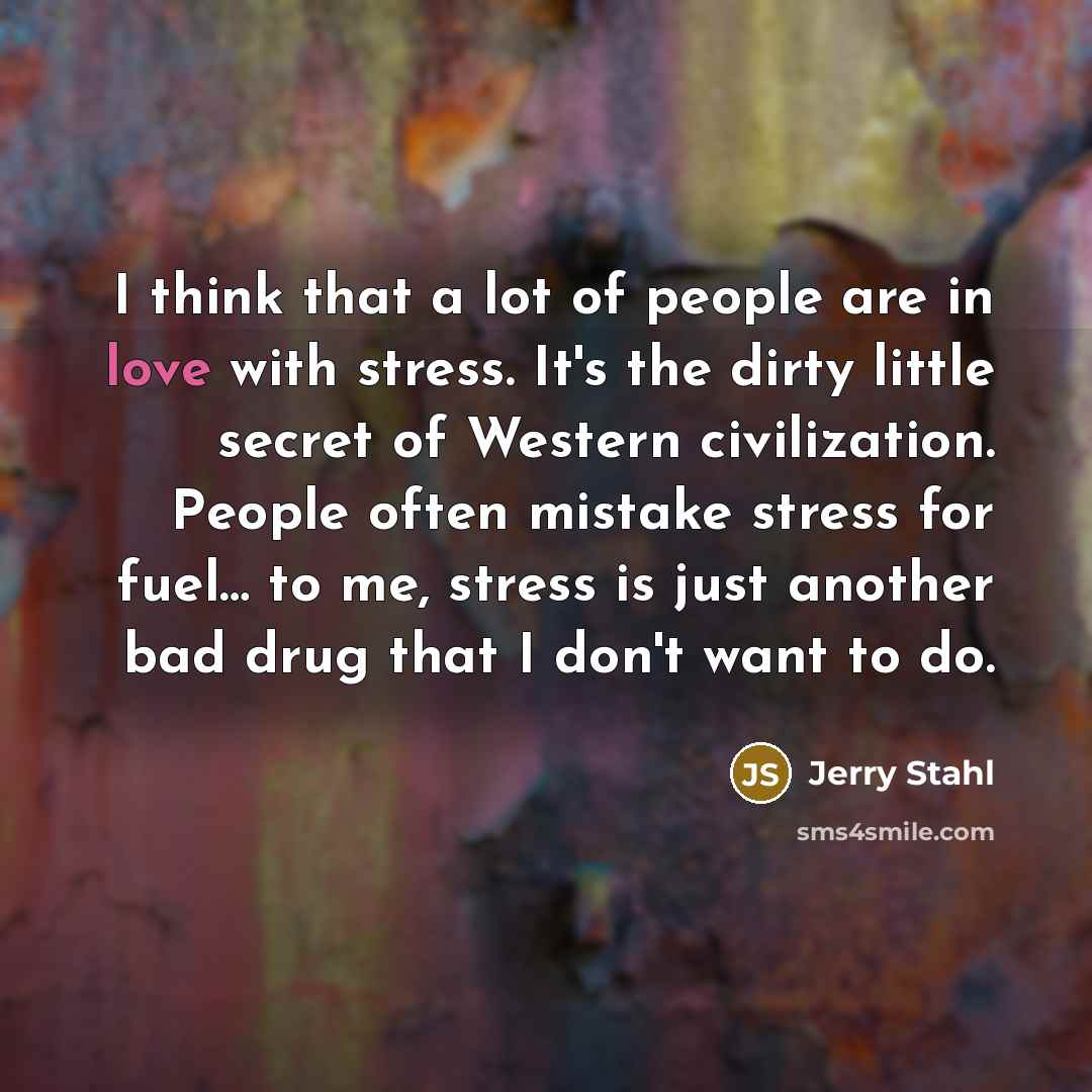 “I think that a lot of people are in love…” quote by Jerry Stahl