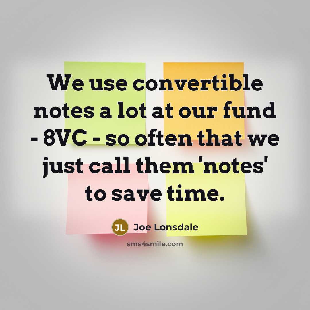 “We use convertible notes a lot at our fund -…” quote by Joe Lonsdale