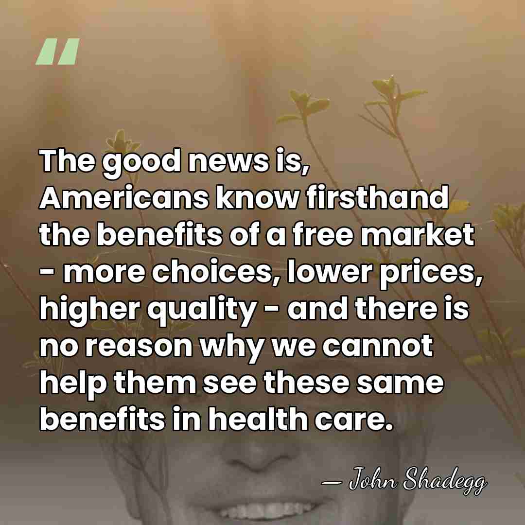 The good news is, Americans know firsthand the benefits of a free&hellip; - John Shadegg