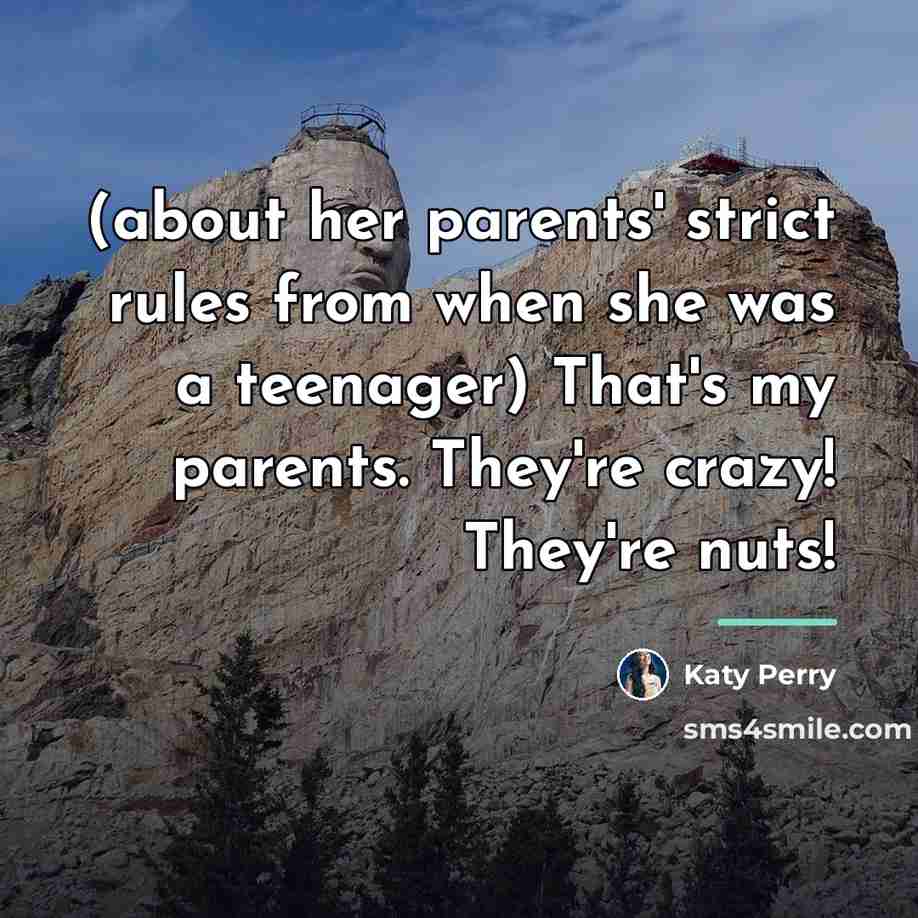 “(about her parents' strict rules from when she was a…” quote by Katy Perry