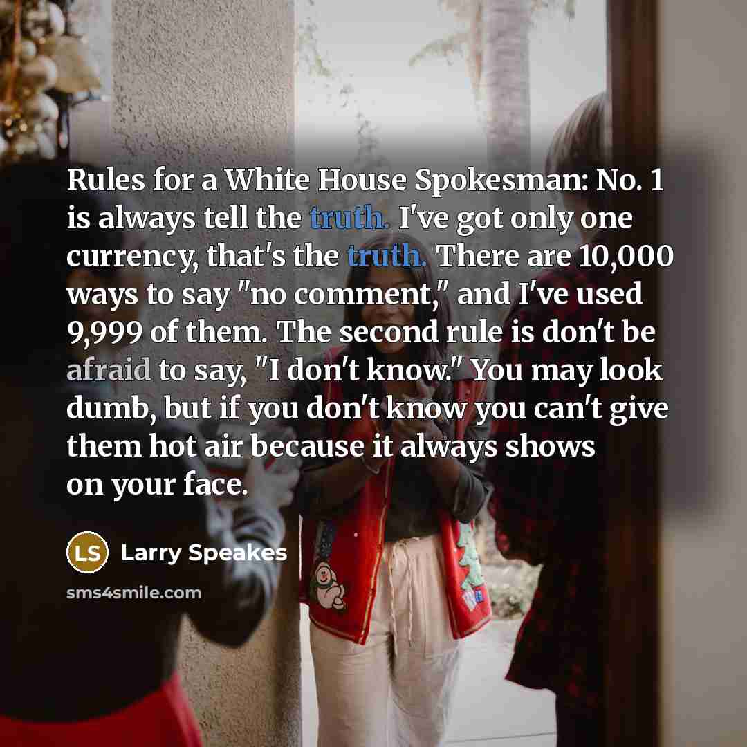 “Rules for a White House Spokesman: No. 1 is always…” quote by Larry Speakes