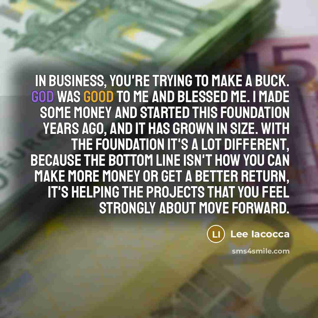 “In business, you're trying to make a buck. God was…” quote by Lee Iacocca