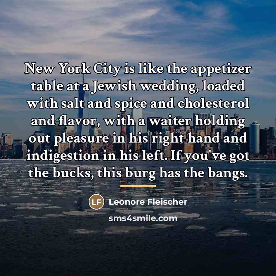“New York City is like the appetizer table at a…” quote by Leonore Fleischer