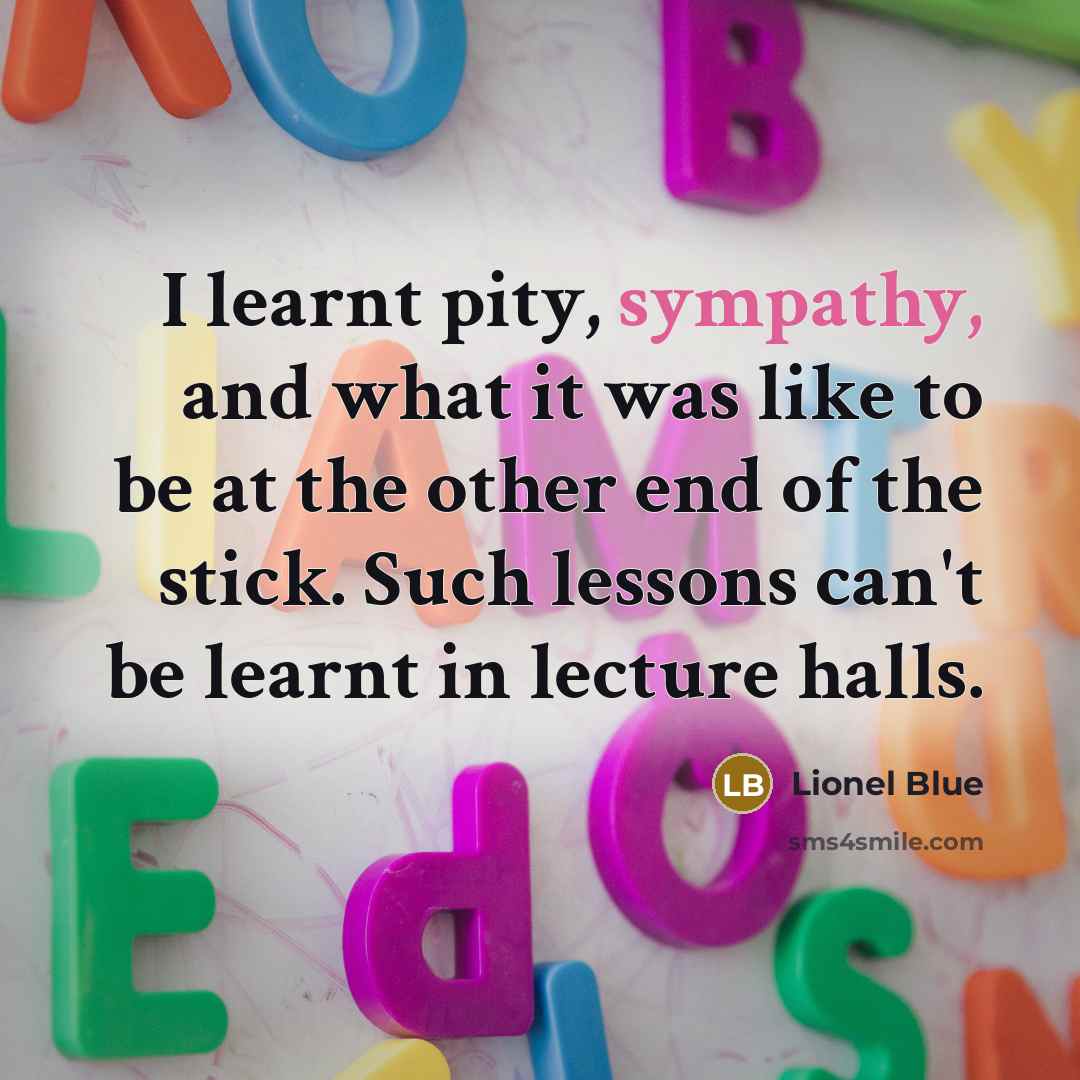 “I learnt pity, sympathy, and what it was like to…” quote by Lionel Blue