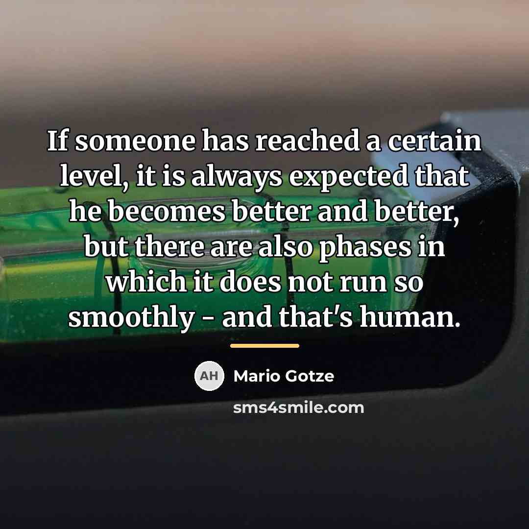 “If someone has reached a certain level, it is always…” quote by Mario Gotze