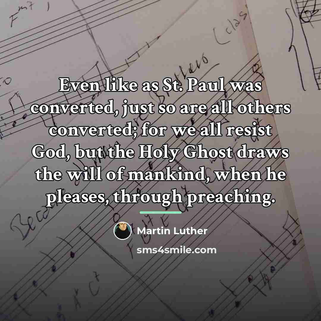 “Even like as St. Paul was converted, just so are…” quote by Martin Luther