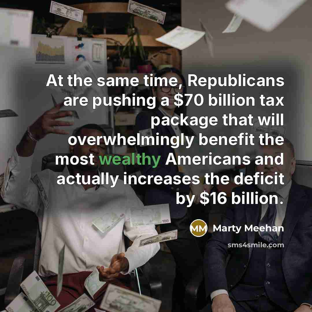 “At the same time, Republicans are pushing a $70 billion…” quote by Marty Meehan
