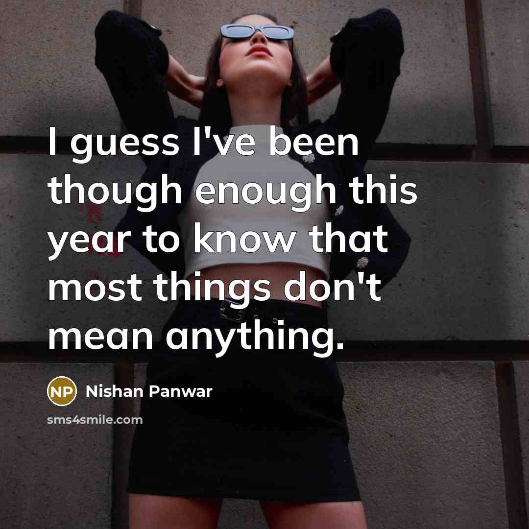 “I guess I've been though enough this year to know…” quote by Nishan Panwar
