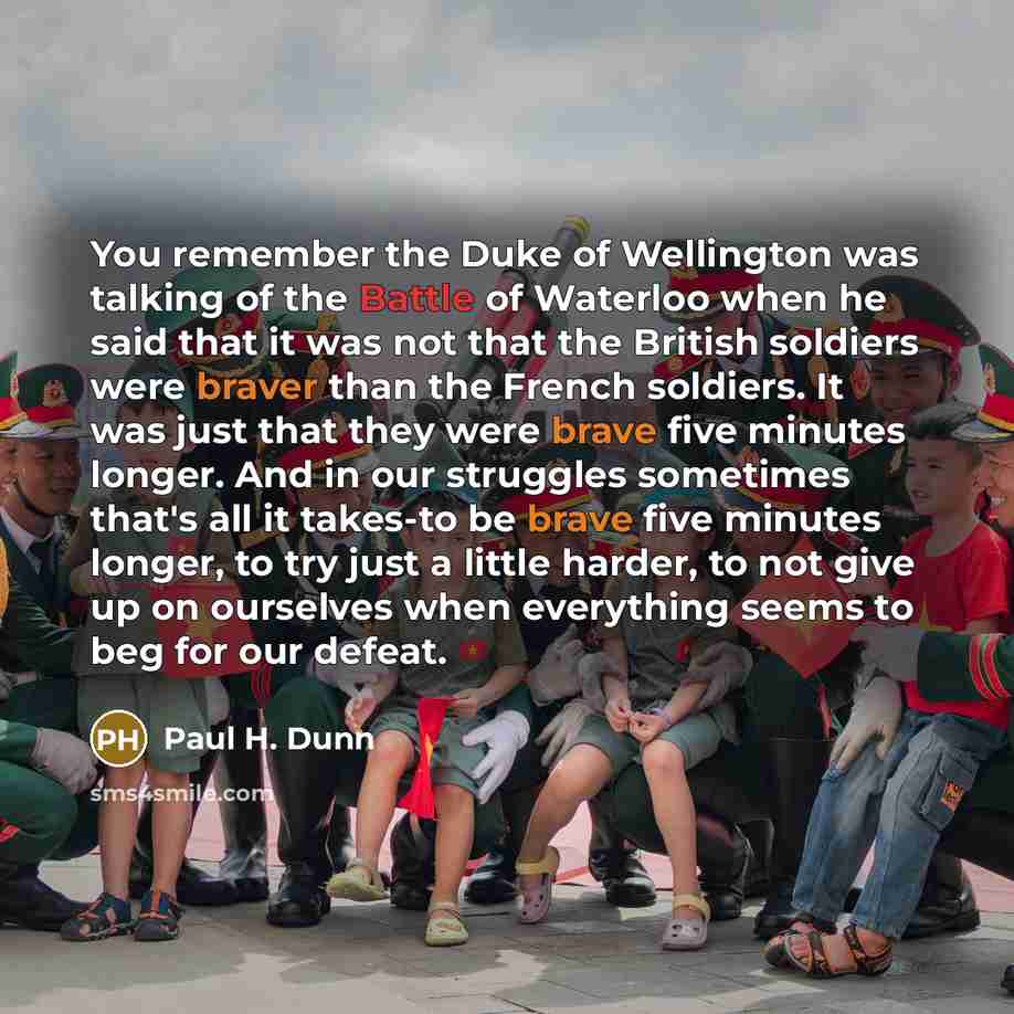 “You remember the Duke of Wellington was talking of the…” quote by Paul H. Dunn