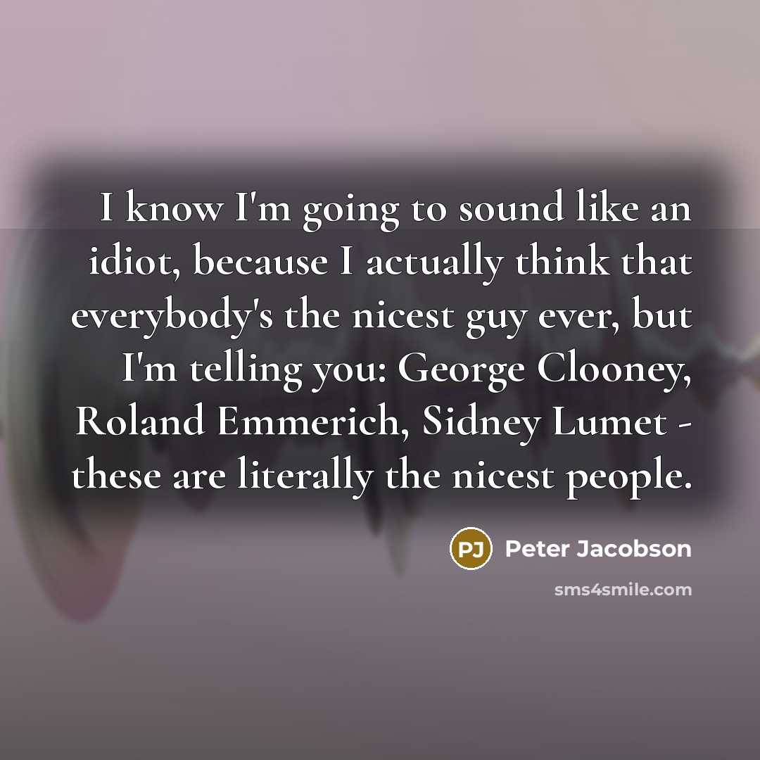 “I know I'm going to sound like an idiot, because…” quote by Peter Jacobson