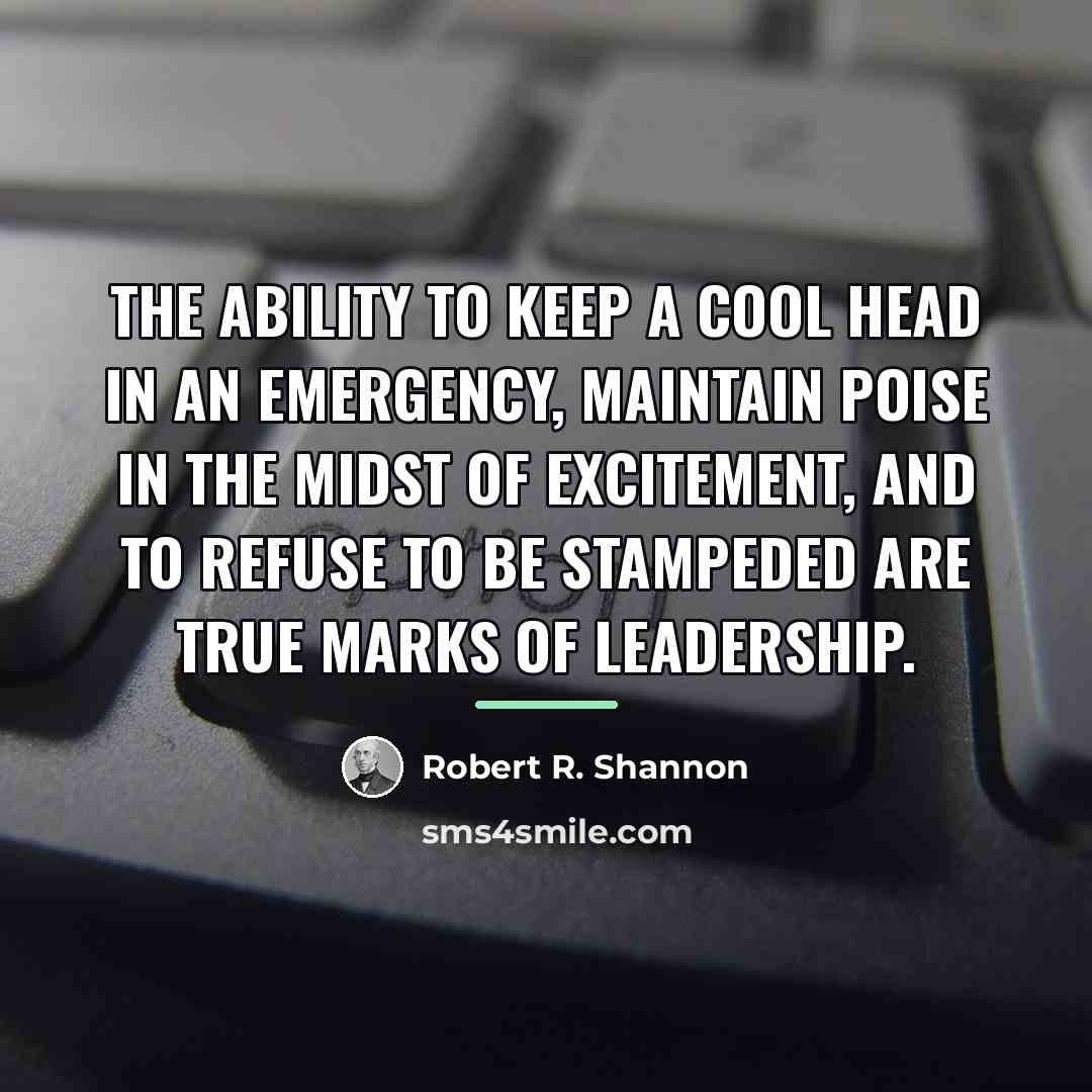 “The ability to keep a cool head in an emergency,…” quote by Robert R. Shannon