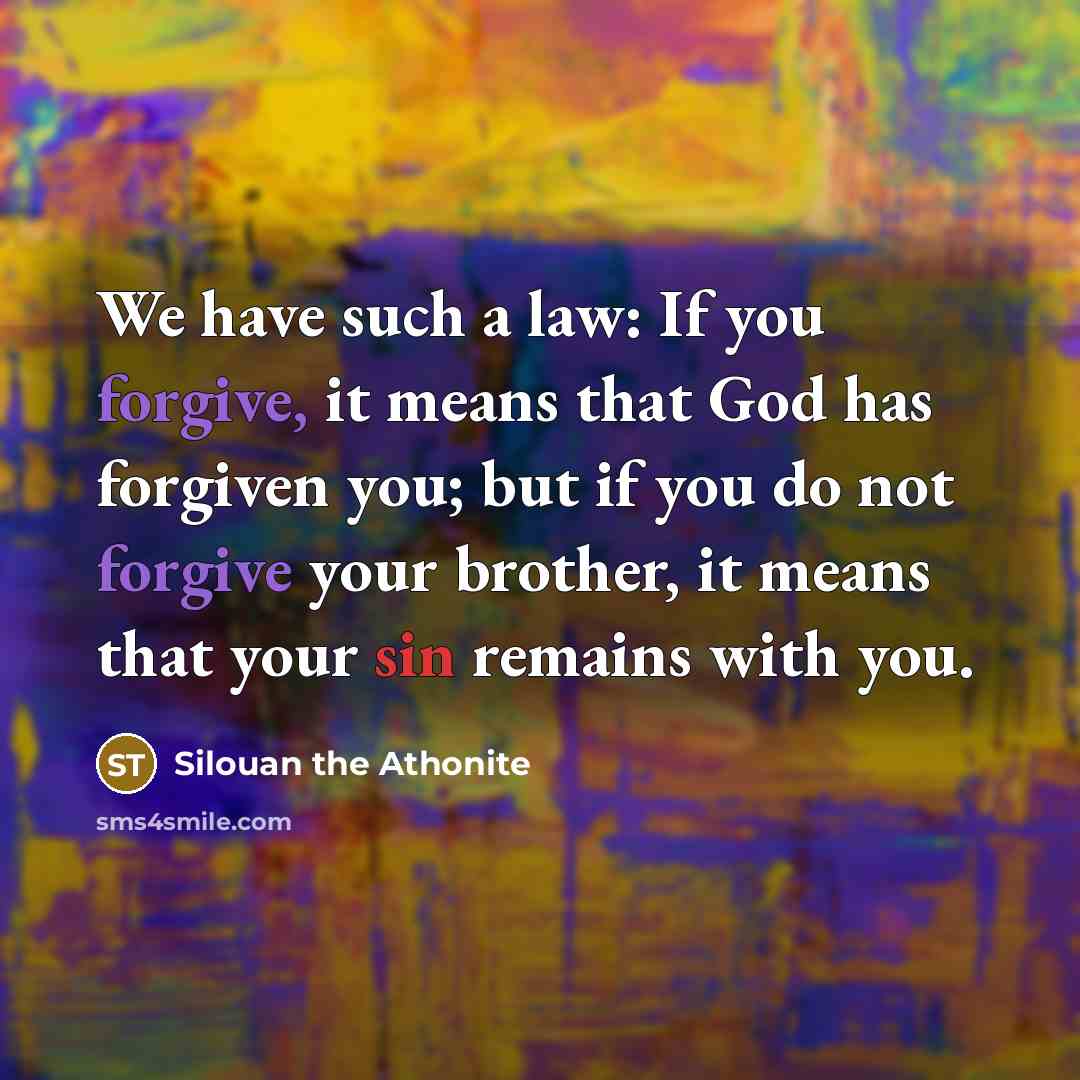 “We have such a law: If you forgive, it means…” quote by Silouan the Athonite