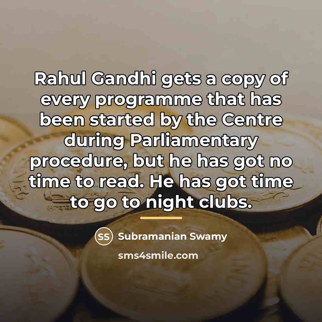 “Rahul Gandhi gets a copy of every programme that has…” quote by Subramanian Swamy