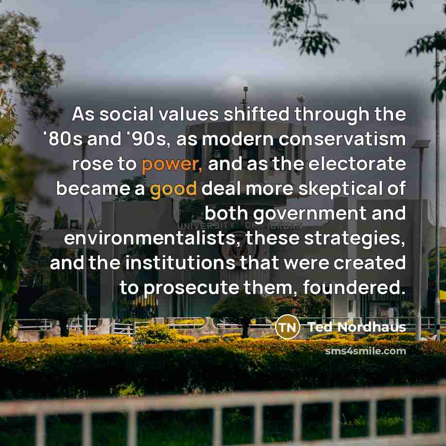 “As social values shifted through the '80s and '90s, as…” quote by Ted Nordhaus
