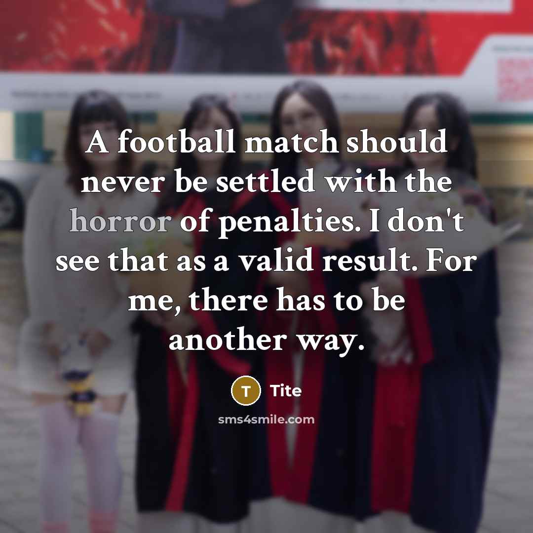 “A football match should never be settled with the horror…” quote by Tite